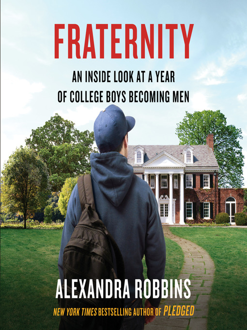 Title details for Fraternity by Alexandra Robbins - Available